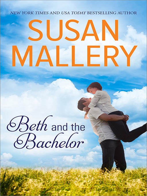 Title details for Beth and the Bachelor by SUSAN MALLERY - Available